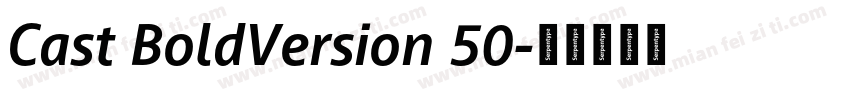 Cast BoldVersion 50字体转换